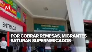 Supermercados en Oaxaca son saturados por migrantes que asisten a cobrar remesa