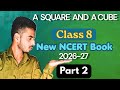 Class 8 maths chapter 1| Part 2 | New NCERT Book 2026-27 | Topic - A Square and A Cube 