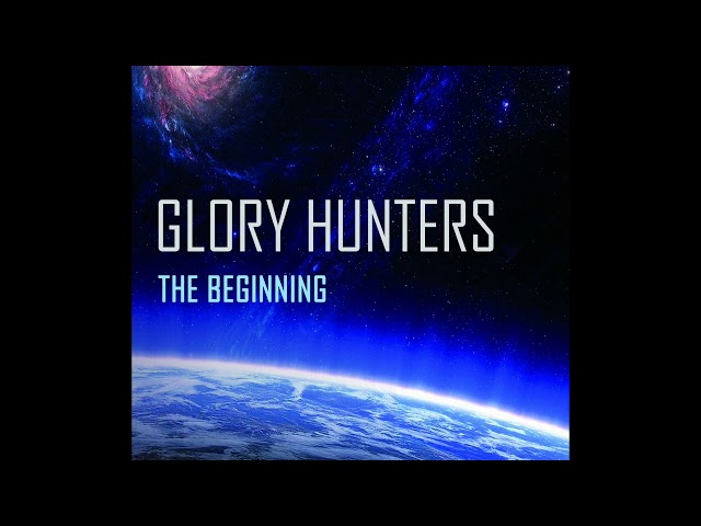 Glory Hunters - Where You Go