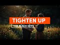 The Black Keys - Tighten Up (Lyrics)