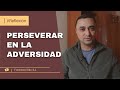 Perseverar en la adversidad