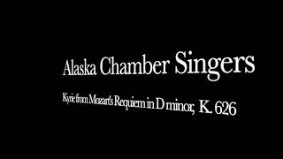 Alaska Chamber Singers - Kyrie from Mozart's Requiem in D minor, K. 626