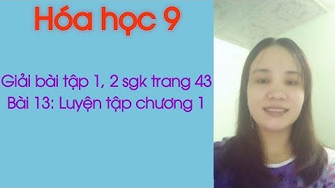 Giải bài 1 2 sgk hóa 9 trang 43 năm 2024