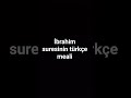 İbrahim suresinin türçe anlamı #amin