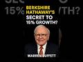 Berkshire Hathaway&#39;s Secret to 15% Growth?- Warren Buffett
