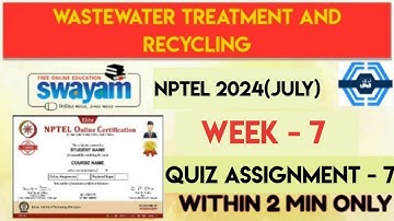 Wastewater Treatment And Recycling Week 7 Quiz Assignment Solution | NPTEL 2024 (July) | SWAYAM