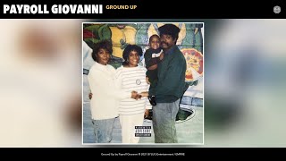 Payroll Giovanni - Ground Up (Official Audio)