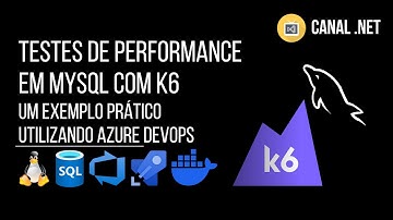 Testes de Performance em MySQL com k6: um exemplo prático utilizando Azure DevOps