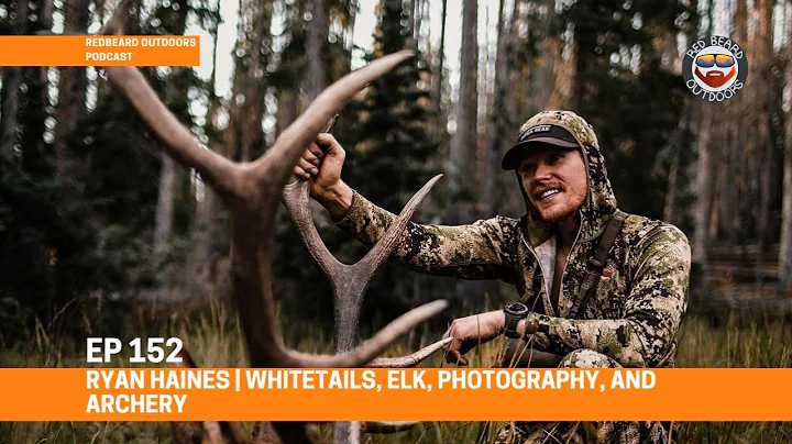 152. Ryan Haines | Whitetails, Elk, Photography, a...