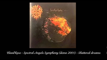 BloodRose - Spectral Angels Symphony (demo 2001) - Shattered Dreams