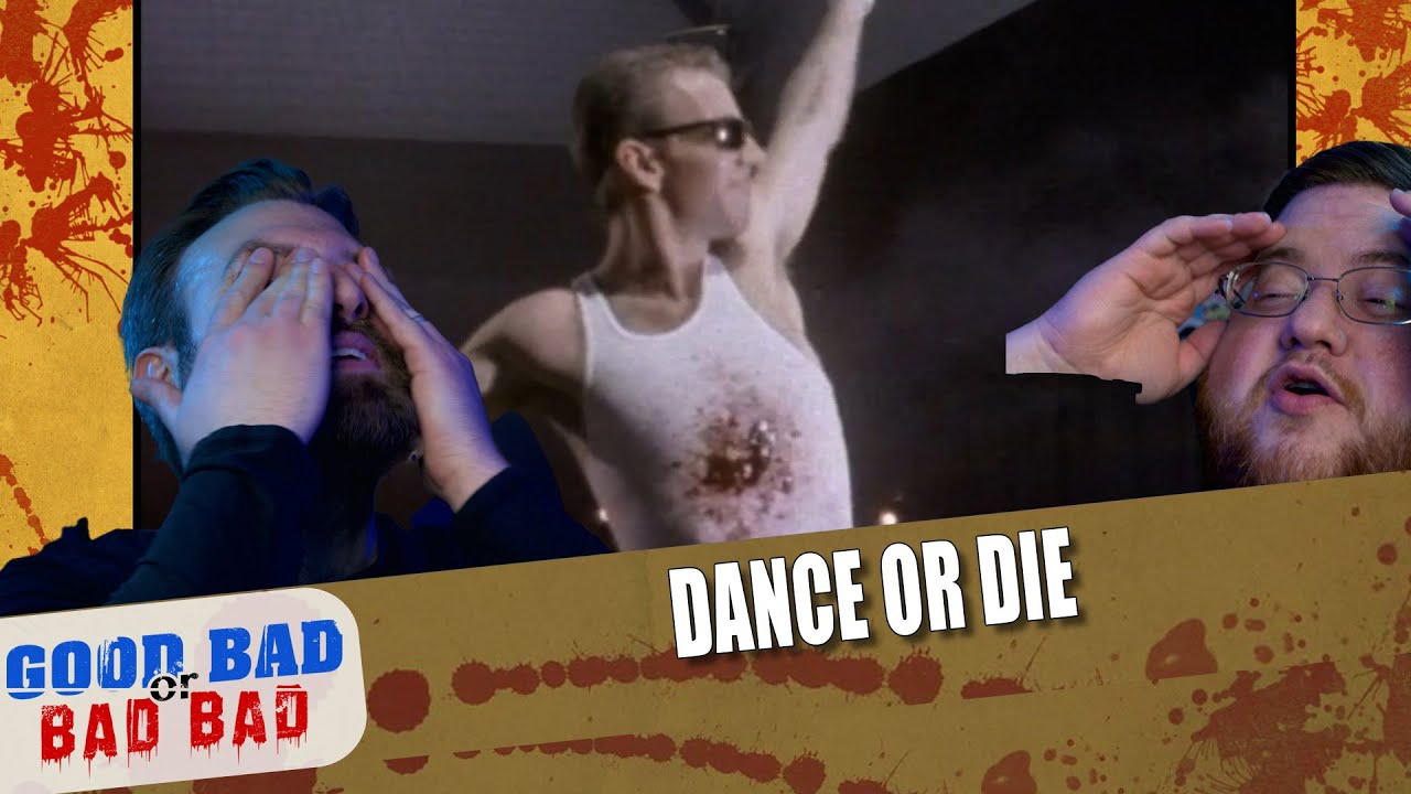Dance or Die - Good Bad or Bad Bad #223