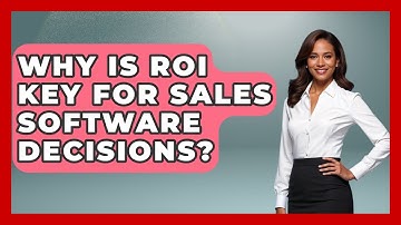 Why Is ROI Key For Sales Software Decisions? - Sales Saas Breakdown