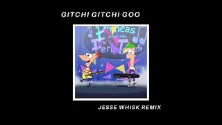 Gitchi Gitchi Goo (Jesse Whisk Remix)