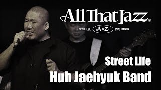[Live in Seoul Jazz Club] [All that Jazz 이태원] &#39;허재혁 밴드&#39; - Street Life