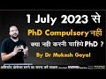 PhD Not Compulsory for Assistant Professor From1 July 2023 IIBy Dr Mukesh Goyal