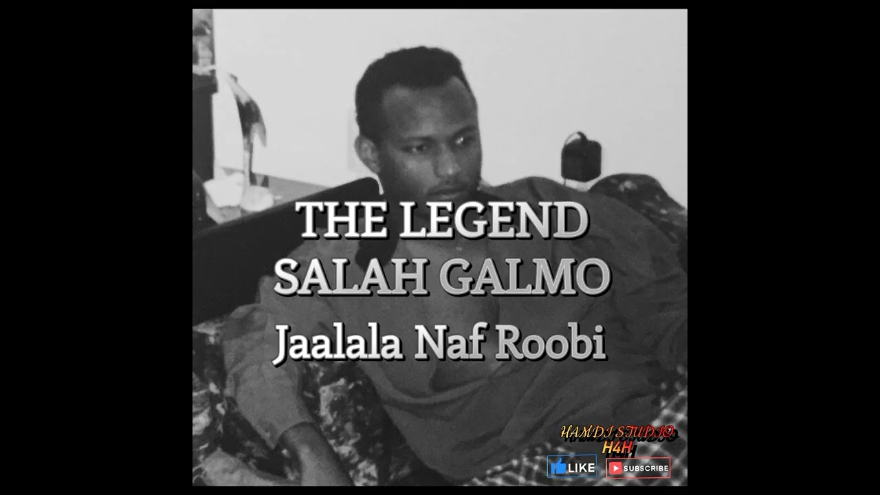 Salah Galmo - Jaalala Naf Roobi Hamdi Abdi Official Audio