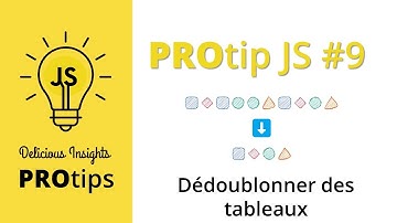 Protip JS #9 : Dédoublonner efficacement un tableau
