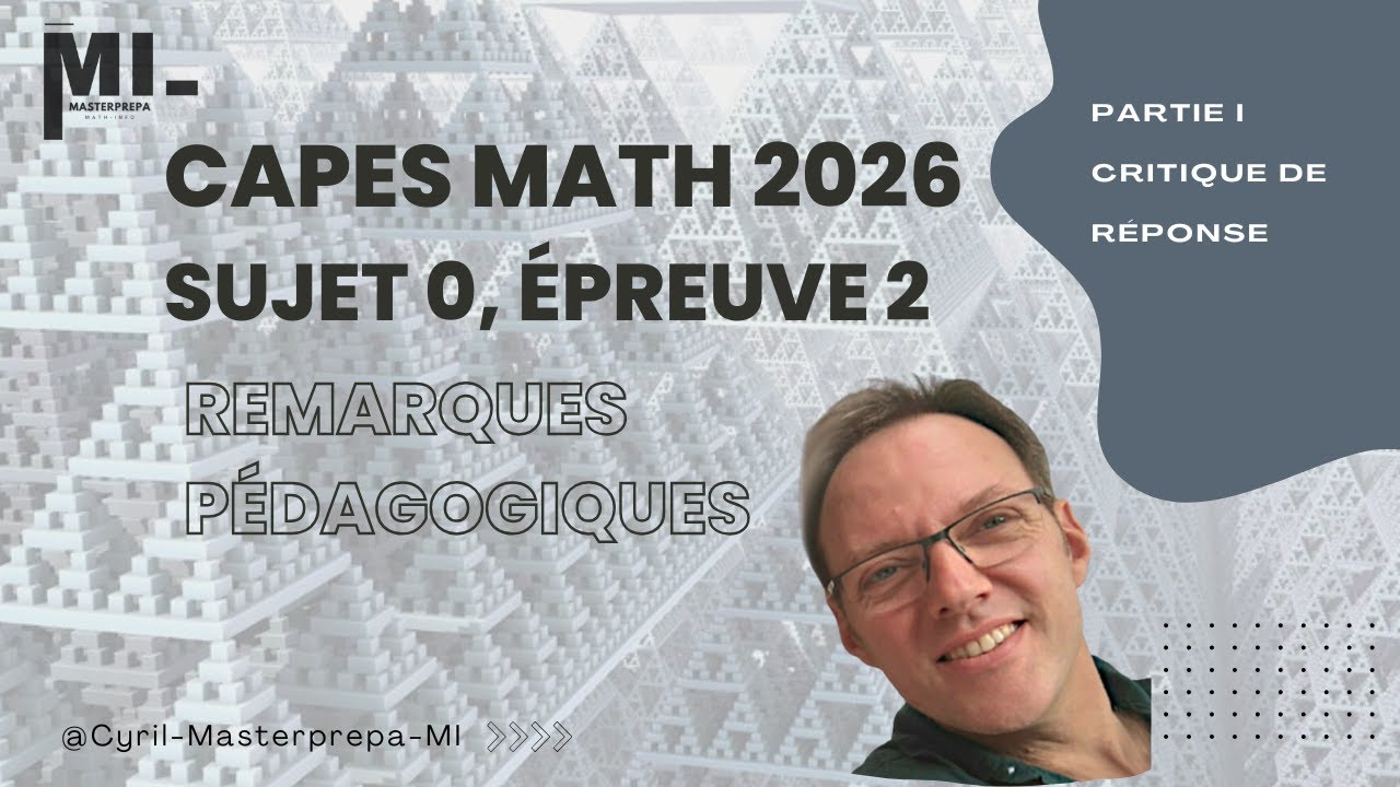 Capes Math CAPES 2026 MATH Sujet 0 épreuve 2, partie 1 - YouTube