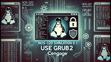 NOS-120 Simulation 8-1: Use GRUB2 (Cengage)