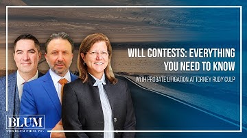 Will Contests: Everything You Need to Know with Probate Litigation Attorney Rudy Culp