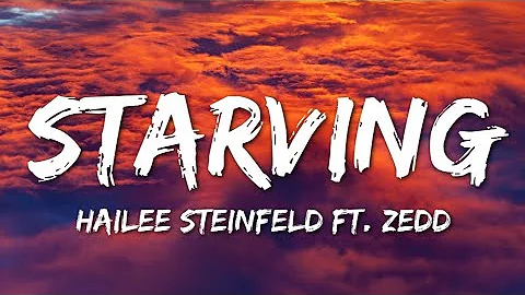 Hailee Steinfeld, Grey - Starving (Lyrics) ft. Zedd