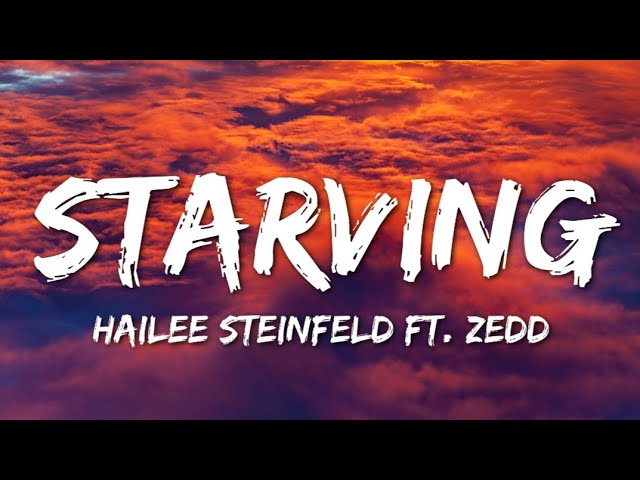 Hailee Steinfeld, Grey - Starving (Lyrics) ft. Zedd class=