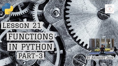 21. Functions in Python || Part-3 || Python Tutorial || By Arihant Jain || Study Material