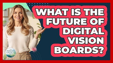 What Is The Future Of Digital Vision Boards? - The Personal Growth Path