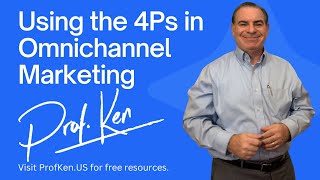 Using the 4Ps in Omnichannel Marketing @ProfKenUS