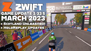 ZWIFT Updates March 2023 1.33.5 // Scotland Unleashed & New HoloReplay Options