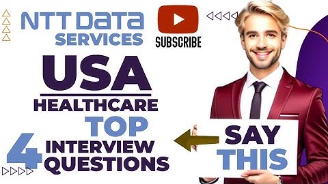 US healthcare process interview questions and answers with NTT data services