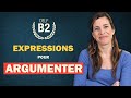 Utilisez ces 22 expressions pour argumenter et convaincre en franais  delf b2
