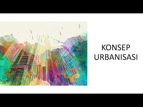 Video: Apa itu urbanisasi dan apa saja alasannya?