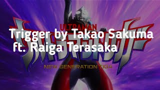 Trigger (Ultraman Trigger Opening) by Takao Sakuma ft. Raiga Terasaka (fanmade)