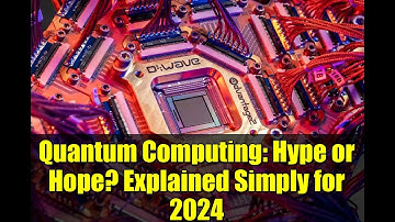 Quantum Computing: Hype or Hope? Explained Simply for 2024