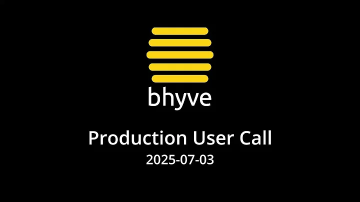 2025-07-03 bhyve Production User Call