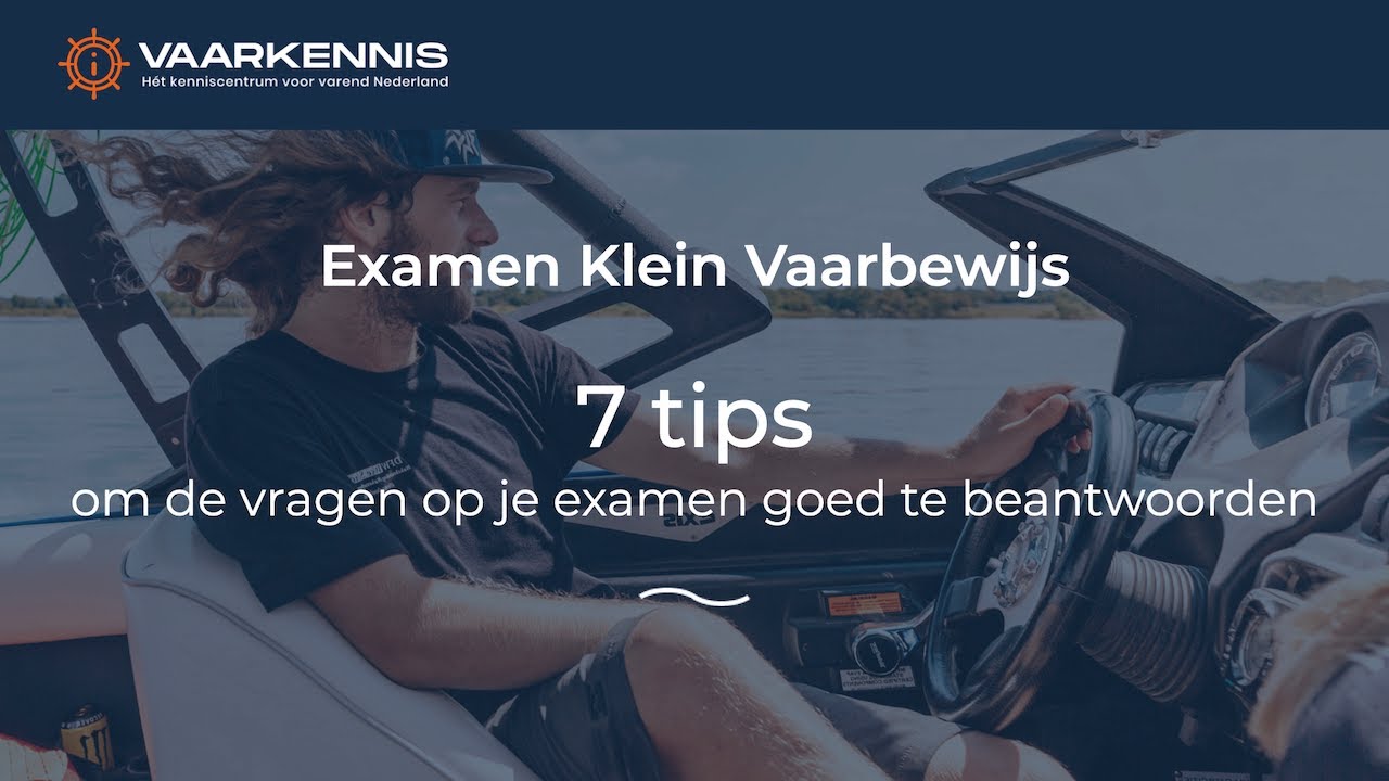 7 tips om je examen Klein Vaarbewijs in 1 keer te halen (2024) YouTube 7 tips om je examen Klein Vaarbewijs in 1 keer te halen (2024) YouTube