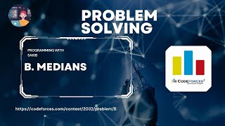 B. Medians || Codeforces Round 983 (Div. 2) || Programming With Sakib ||