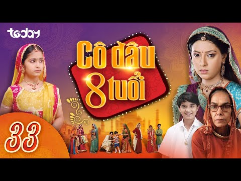CÔ DÂU 8 TUỔI - TẬP 33 | Phim Ấn Độ Hay Nhất | Bộ Phim Gắn Với Tuổi Thơ Của Nhiều Khán Giả Việt