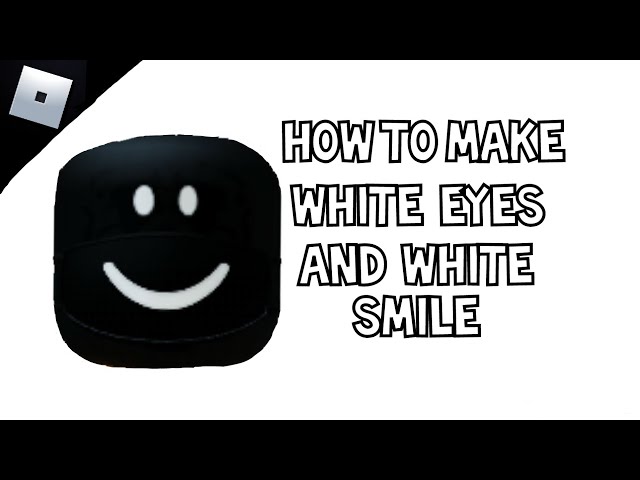 How to make white eyes and white smile in Roblox 