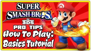 Super Smash Bros For 3DS Pro-Tips: How To Play - Basics Tutorial!