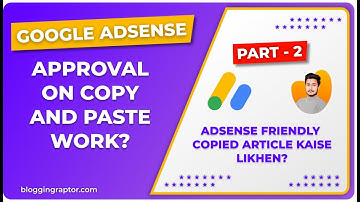 Google Adsense Approval on Copy Paste Work • Part 2 • How to write Copied Article