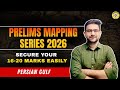 Complete Mapping Series|| Part-3||For UPSC CSE 2026||@prepboosterias #persiangulf #mapping