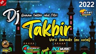 DJ KARAOKE TAKBIR IDUL FITRI FULL TERBARU 2022 TROBUZ66 FEAT NX MUSIC PROJECT