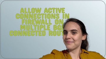 Networkengineering: Allow active connections in firewall on multiple BGP connected routers