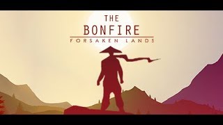 👻 Древние предназначение 🔪  - The Bonfire: Forsaken Lands TheDJ