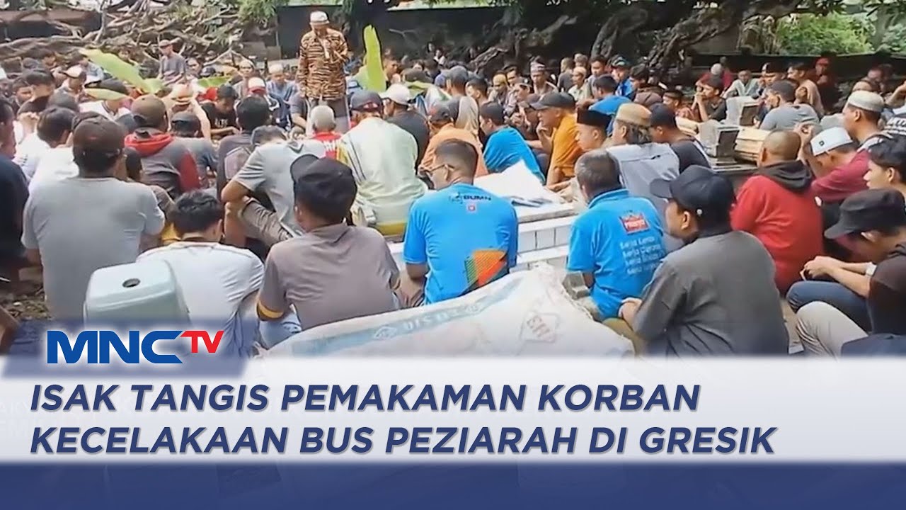 Pemakaman Korban Kecelakaan Bus Rombongan Peziarah Vs Tronton di Gresik - LIP 29/01