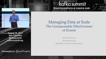 Randy Shoup | Kafka Summit 2017 Keynote (Data at Scale: Unreasonable Effectiveness of Events)