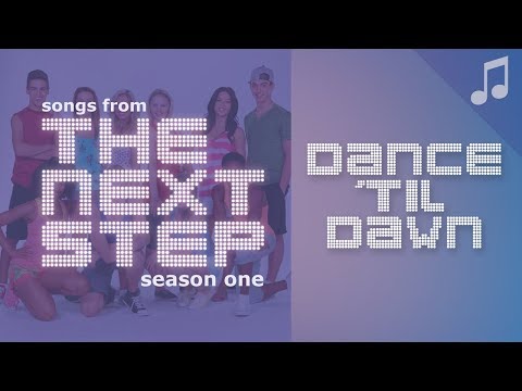 ♪ "Dance 'til Dawn" ♪ - Songs from The Next Step