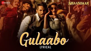 Download Lagu Gulaabo | Alia Bhatt | Shahid Kapoor | Vishal Dadlani | Amit Trivedi | Shaandaar | Lyrical MP3